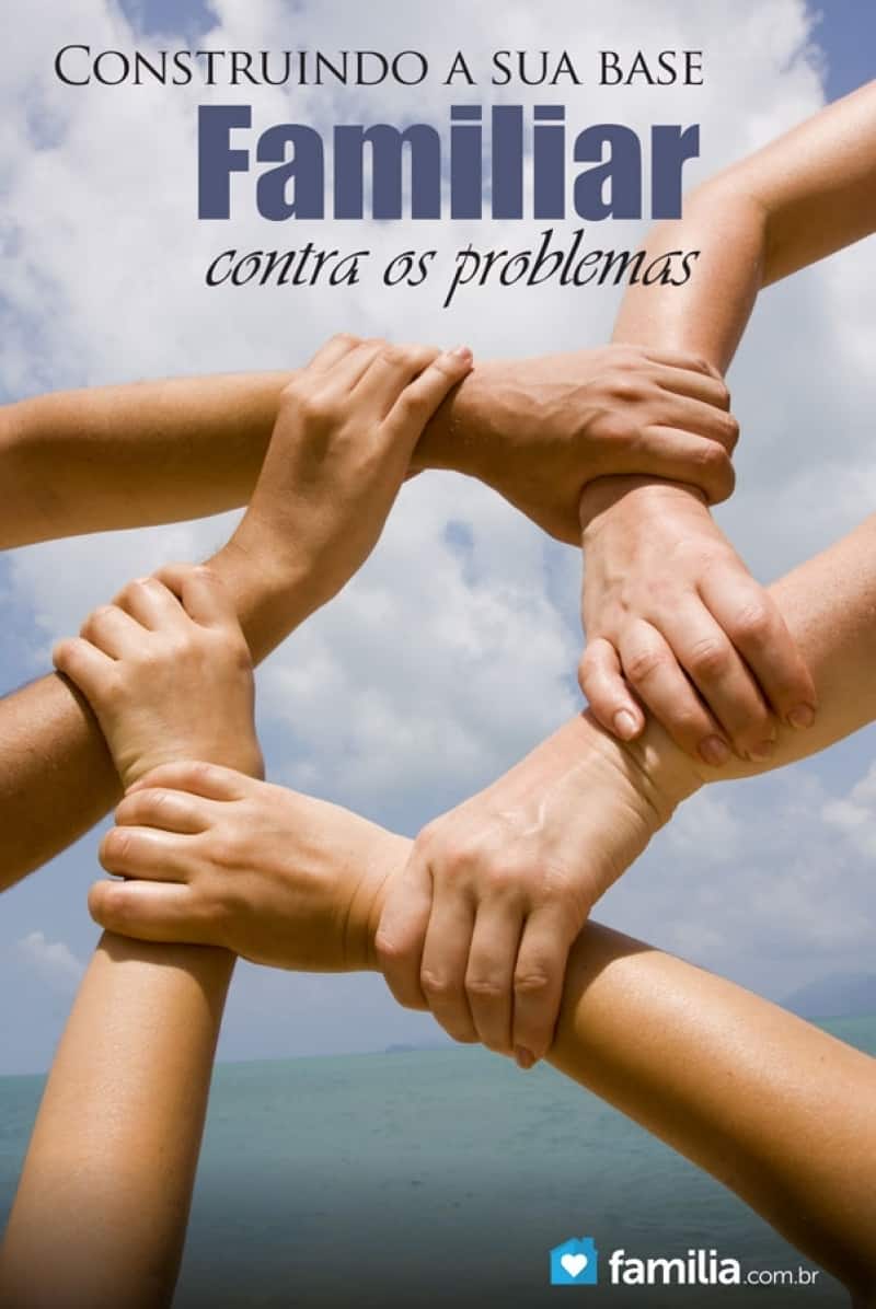 Construir a base de sua família contra problemas | Familia