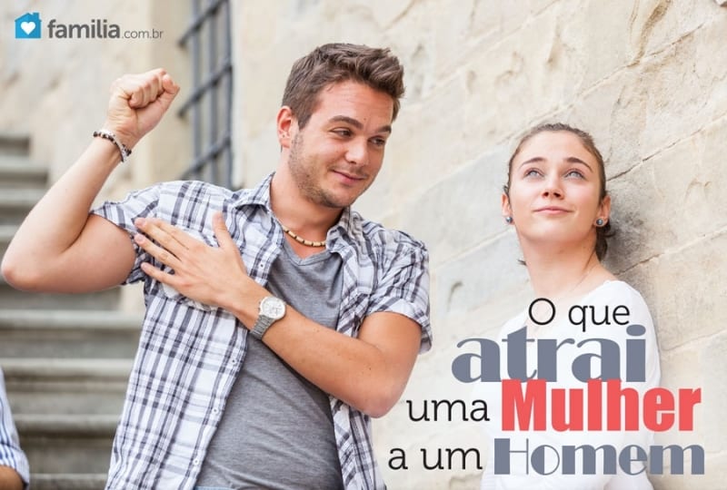 O que atrai uma mulher a um homem | Familia