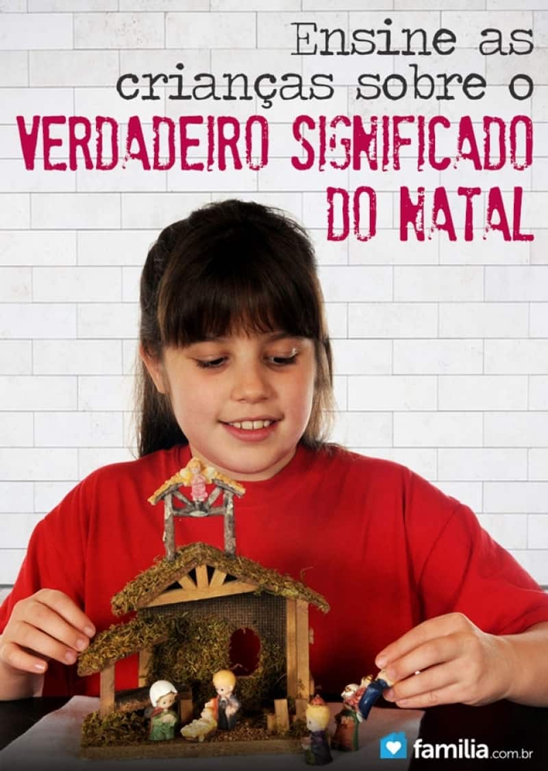 8 dicas para ensinar as crianças sobre o verdadeiro significado do Natal | Familia 8 dicas para ensinar as crianças sobre o verdadeiro significado do Natal | Familia