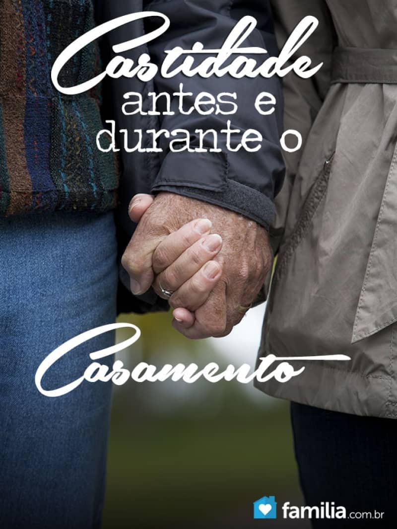 Castidade antes e durante o casamento Familia Castidade antes e durante o casamento Familia